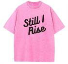 Still I Rise Retaeli Brand T-Shirt.